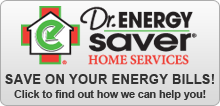 Dr. Energy Saver Home Services: Click to find out how we can help you save on your energy bills!